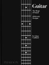 Guitar : The Shape of Sound (100 Iconic Designs)