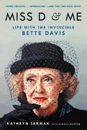 Portada de Miss D and Me: Life with the Invincible Bette Davis