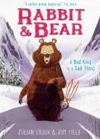 Portada de RABBIT AND BEAR A BAD KINGS IS A SAD THING