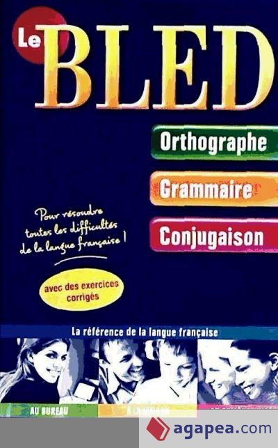 BLED ORTHOGRAPHE GRAMMAIRE CONJUGAISON BLED ORTHOGRAPHE GRAMMAIRE CONJUGAISON