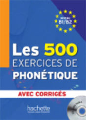Portada de Les 500 Exercices de Phonétique B1/B2 - Livre + corrigés intégrés + CD audio MP3