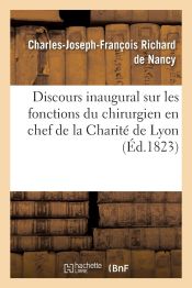 Portada de Discours inaugural sur les fonctions du chirurgien en chef de la Charité de Lyon