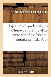 Portada de Injections hypodermiques d'huile de vaseline et de jaune d'oeuf médication stimulante