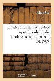 Portada de L'instruction et l'éducation après l'école et plus spécialement à la caserne