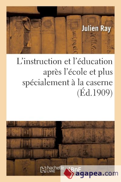 L'instruction et l'éducation après l'école et plus spécialement à la caserne