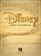 Portada de Disney Goes Classical: Piano Arrangements of 15 Disney Favorites