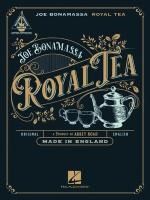 Portada de Joe Bonamassa - Royal Tea: Guitar Recorded Versions Authentic Transcriptions with Notes and Tablature Songbook