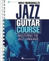 Portada de Wolf Marshall's Jazz Guitar Course: Mastering the Jazz Language - Book with Over 600 Audio Tracks