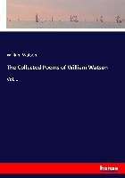 Portada de The Collected Poems of William Watson: Vol. 1