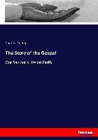 Portada de The Story of the Gospel: Our Saviour's Life on Earth