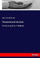 Portada de The kernel and the husk: Letters on spiritual Christianity
