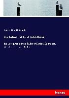 Portada de Via Latina: A First Latin Book: Including Accidence, Rules of Syntax, Exercises, Vocabularies, and Rules