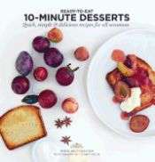 Portada de 10 Minute Desserts: Quick, Simple & Delicious Recipes for All Occasions