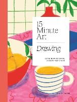 Portada de 15-Minute Art Drawing: Learn How to Draw, Colour and Shade