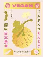 Portada de Vegan Japaneasy: Over 80 Delicious Plant-Based Japanese Recipes