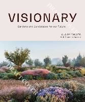 Portada de Visionary: Gardens and Landscapes for Our Future