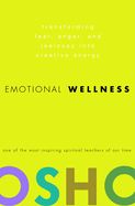Portada de Emotional Wellness: Transforming Fear, Anger, and Jealousy Into Creative Energy