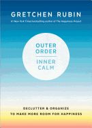 Portada de Outer Order, Inner Calm: Declutter and Organize to Make More Room for Happiness