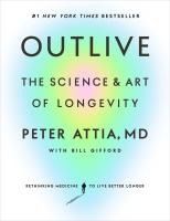 Portada de Outlive: The Science and Art of Longevity
