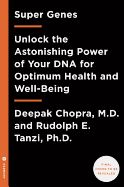 Portada de Super Genes: Unlock the Astonishing Power of Your DNA for Optimum Health and Well-Being