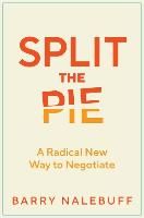 Portada de Split the Pie: A Radical New Way to Negotiate
