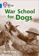 Portada de Collins Big Cat - War School for Dogs: Band 16/Sapphire