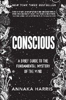Portada de Conscious: A Brief Guide to the Fundamental Mystery of the Mind