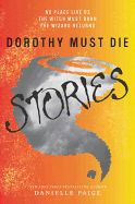 Portada de Dorothy Must Die Stories: No Place Like Oz, the Witch Must Burn, the Wizard Returns