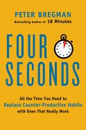 Portada de Four Seconds: All the Time You Need to Replace Counter-Productive Habits with Ones That Really Work
