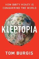 Portada de Kleptopia: How Dirty Money Is Conquering the World