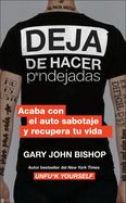Portada de Stop Doing That Sh*t  Deja de Hacer P*ndejadas (Spanish Edition): Acaba Con El Auto Sabotaje Y Recupera Tu Vida