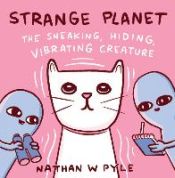 Portada de Strange Planet: The Sneaking, Hiding, Vibrating Creature