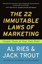 Portada de The 22 Immutable Laws of Marketing: Exposed and Explained by the World's Two