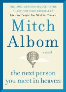 Portada de The Next Person You Meet in Heaven: The Sequel to the Five People You Meet in Heaven