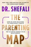 Portada de The Parenting Map: Step-By-Step Solutions to Consciously Create the Ultimate Parent-Child Relationship
