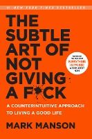 Portada de The Subtle Art of Not Giving A F**K: A Counter-Intuitive Approach to Living the Good Life