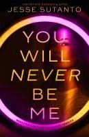 Portada de YOU WILL NEVER BE ME