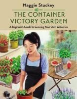 Portada de The Container Victory Garden: A Beginner's Guide to Growing Your Own Groceries