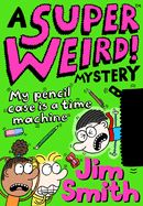 Portada de A Super Weird! Mystery: My Pencil Case Is a Time Machine