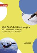 Portada de Aqa GCSE 9-1 Physics for Combined Science Foundation Support Workbook