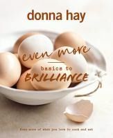 Portada de Even More Basics to Brilliance: The Follow Up to the Classic Bestseller from Australian's Favourite Cookbook Author Full of Inspiring Delicious