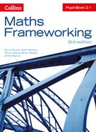 Portada de Maths Frameworking -- Pupil Book 2.1 [Third Edition]
