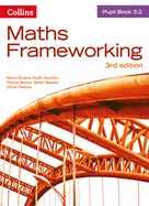 Portada de Maths Frameworking -- Pupil Book 3.2 [Third Edition]