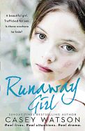 Portada de Runaway Girl: A Beautiful Girl. Trafficked for Sex. Is There Nowhere to Hide?