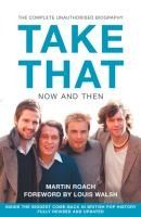 Portada de Take That - Now and Then: Inside the Biggest Comeback in British Pop History