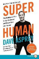 Portada de Super Human: The Bulletproof Plan to Age Backwards and Maybe Even Live Forever