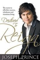 Portada de Destined to Reign: The Secret to Effortless Success, Wholeness and Victorious Living