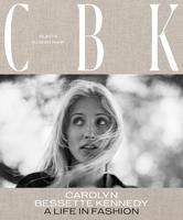 Portada de Cbk: Carolyn Bessette Kennedy: A Life in Fashion