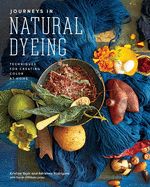 Portada de Journeys in Natural Dyeing: Techniques for Creating Color at Home