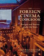 Portada de The Foreign Cinema Cookbook: Recipes and Stories Under the Stars